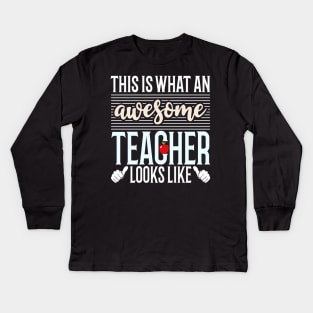 This is what an Awesome Teacher Looks Like Kids Long Sleeve T-Shirt